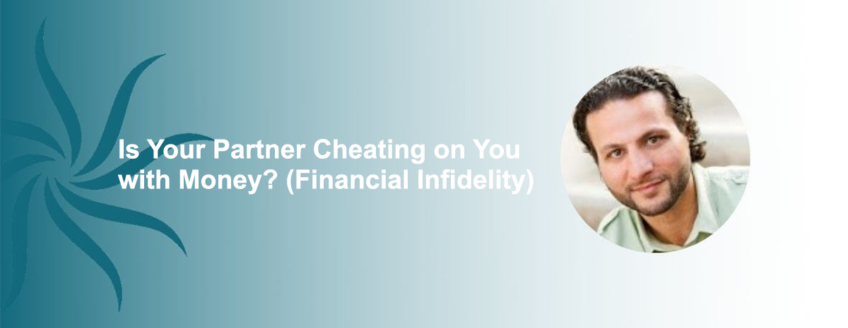 Is Your Partner Cheating on You with Money? (Financial Infidelity)